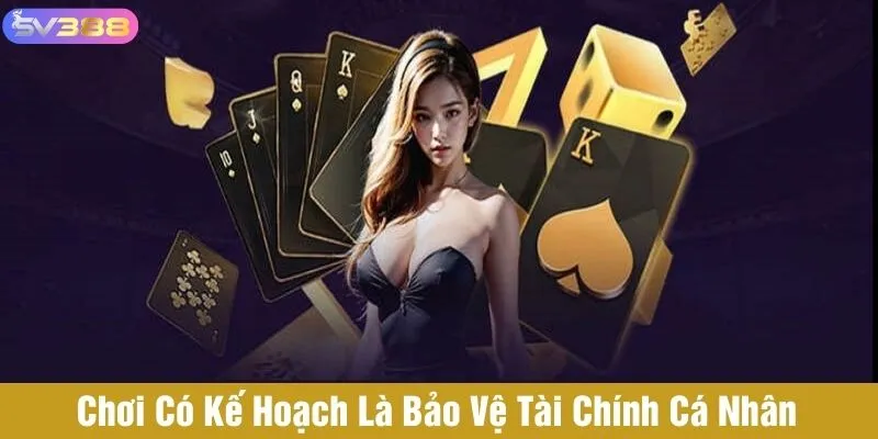 Chơi có kế hoạch để bảo vệ tài chính cá nhân