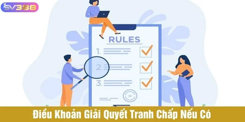 Điều khoản liên quan đến việc giải quyết tranh chấp nếu có