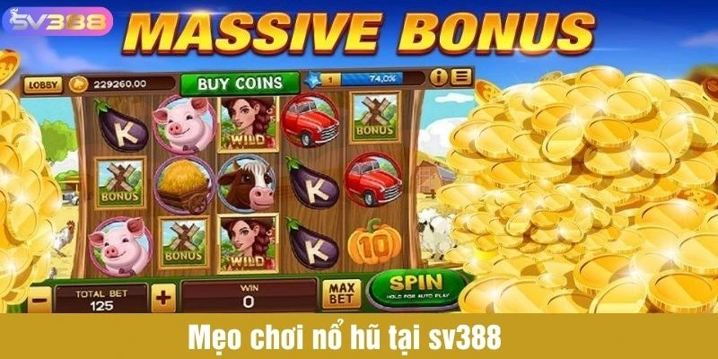 Mẹo chơi nổ hũ tại sv388 