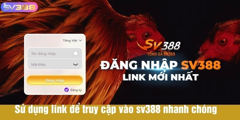Sử dụng link để truy cập vào sv388 nhanh chóng  