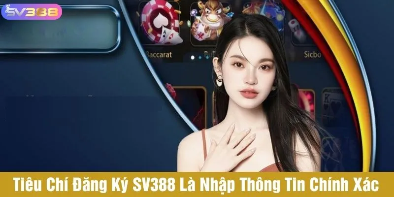 Nhập thông tin chính xác là tiêu chí đăng ký SV388 nhanh chóng